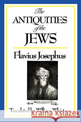 The Antiquities of the Jews Josephus Flavius William Whiston 9781604597288