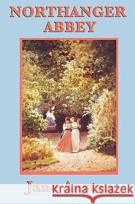 Northanger Abbey Jane Austen 9781604597349 Wilder Publications