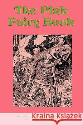 The Pink Fairy Book Andrew Lang H. J. Ford 9781604597516