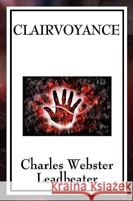 Clairvoyance Charles Webster Leadbeater 9781604597714 Wilder Publications