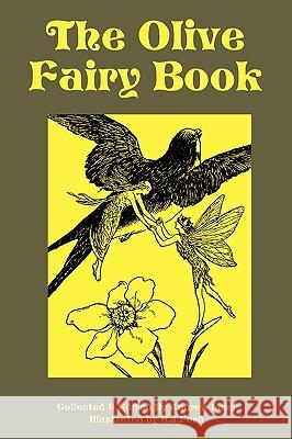 The Olive Fairy Book Andrew Lang H. J. Ford 9781604597950 Flying Chipmunk Publishing