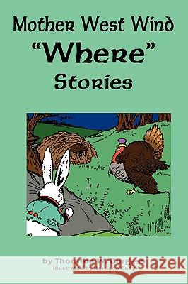 Mother West Wind 'Where' Stories Burgess, Thornton W. 9781604598056