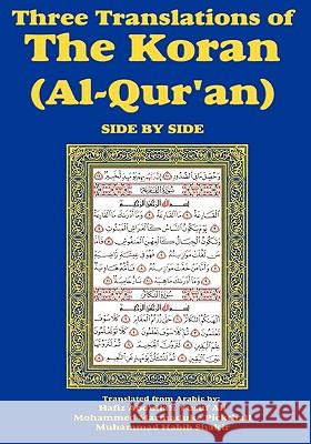 Three Translations of The Koran (Al-Qur'an) Side-by-Side Ali, Hafiz Abdullah Yusuf 9781604598094 Flying Chipmunk Publishing