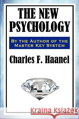 The New Psychology Charles F. Haanel 9781604598155 Fleming H. Revell Company