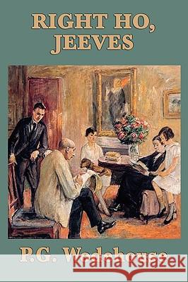 Right Ho, Jeeves P. G. Wodehouse 9781604598407 Smk Books