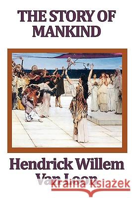 The Story of Mankind Hendrick Willem Va 9781604598483 Smk Books