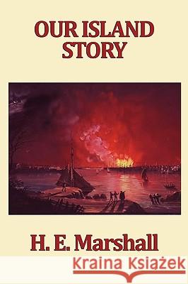 Our Island Story H. E. Marshall 9781604598490 Smk Books