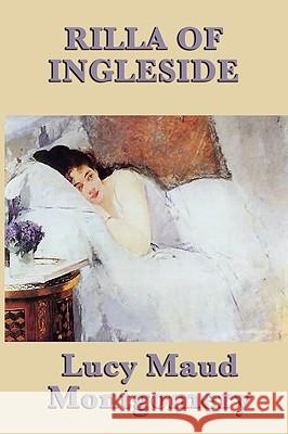 Rilla of Ingleside Lucy Maud Montgomery 9781604598575 Smk Books