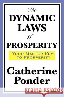 The Dynamic Laws of Prosperity Catherine Ponder 9781604598643 Wilder Publications