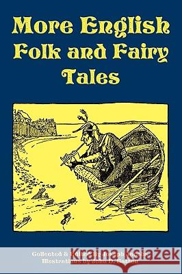 More English Folk and Fairy Tales Joseph Jacobs John D. Batten 9781604598711 Flying Chipmunk Publishing