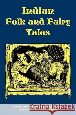 Indian Folk and Fairy Tales Joseph Jacobs John D. Batten 9781604598773 Flying Chipmunk Publishing