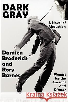 Dark Gray Damien Broderick Rory Barnes 9781604599367