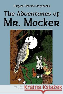 The Adventures of Mr. Mocker Thornton W. Burgess Harrison Cady 9781604599602