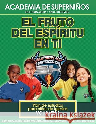 Ska Spanish Curriculum Volume 2 - The Fruit of the Spirit in You Kellie Copeland-Swisher Dana Johnson Linda Johnson 9781604631104