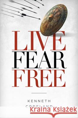 Live Fear Free Kenneth Copeland 9781604636024