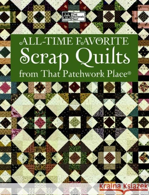 All-time Favorite Scrap Quilts  9781604680539 That Patchwork Place