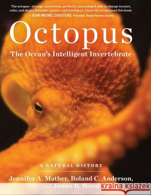 Octopus: The Ocean's Intelligent Invertebrate Jennifer A Mather 9781604690675