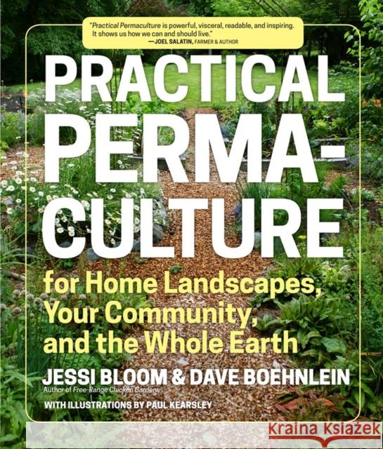 Practical Permaculture: for Home Landscapes, Your Community, and the Whole Earth Jessi Bloom 9781604694437 Workman Publishing