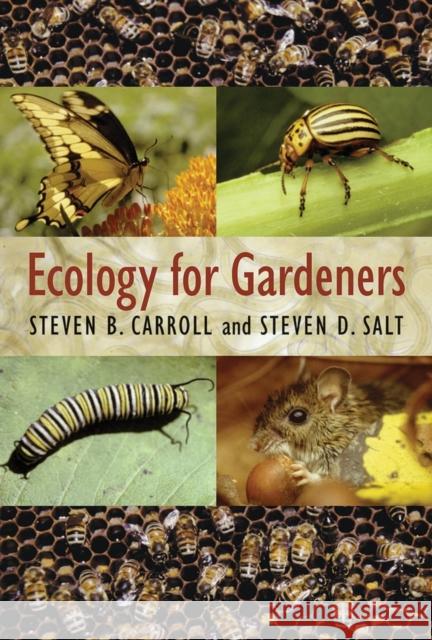 Ecology for Gardeners Steven B. Carroll Steven D. Salt 9781604694451