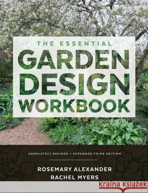 The Essential Garden Design Workbook: Completely Revised and Expanded Alexander, Rosemary 9781604696615 Workman Publishing