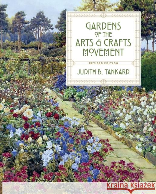 Gardens of the Arts and Crafts Movement Judith B. Tankard 9781604698206