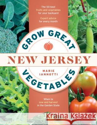 Grow Great Vegetables in New Jersey Marie Iannotti 9781604698855 Timber Press (OR)