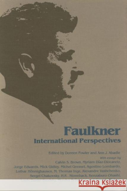 Faulkner: International Perspectives Fowler, Doreen 9781604730210 University Press of Mississippi