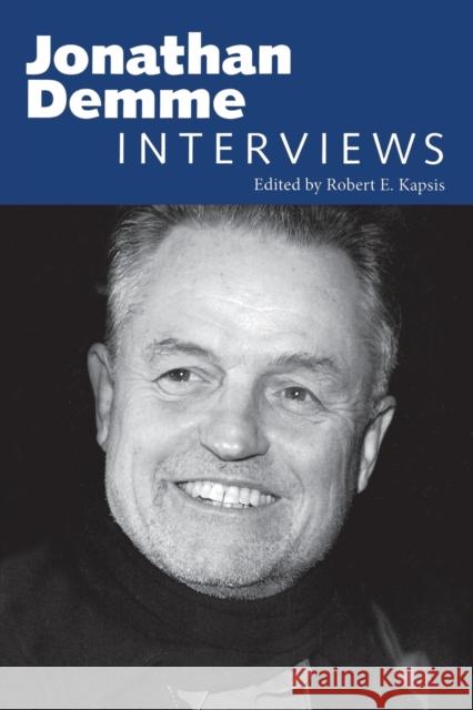 Jonathan Demme: Interviews Robert E. Kapsis 9781604731187 University Press of Mississippi