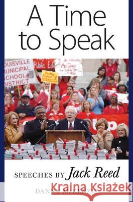 A Time to Speak: Speeches by Jack Reed Danny McKenzie 9781604731309 University Press of Mississippi