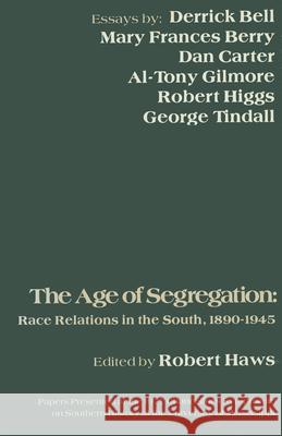 The Age of Segregation: Race Relations in the South, 1890-1945 Haws, Robert 9781604731743