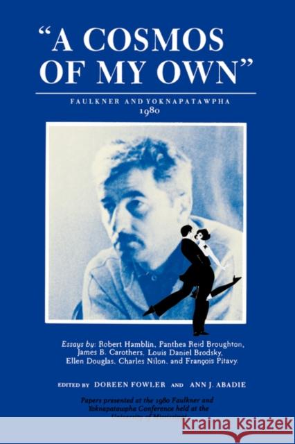 A Cosmos of My Own: Faulkner and Yoknapatawpha, 1980 Fowler, Doreen 9781604731767 University Press of Mississippi