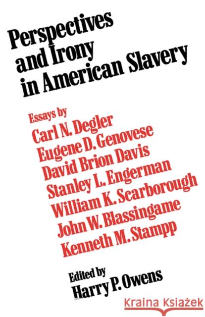 Perspectives and Irony in American Slavery Harry P. Owens 9781604731774 University Press of Mississippi