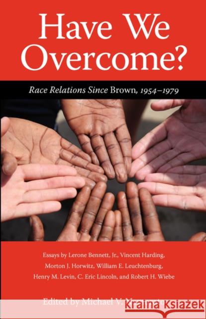 Have We Overcome?: Race Relations Since Brown, 1954-1979 Namorato, Michael V. 9781604731958
