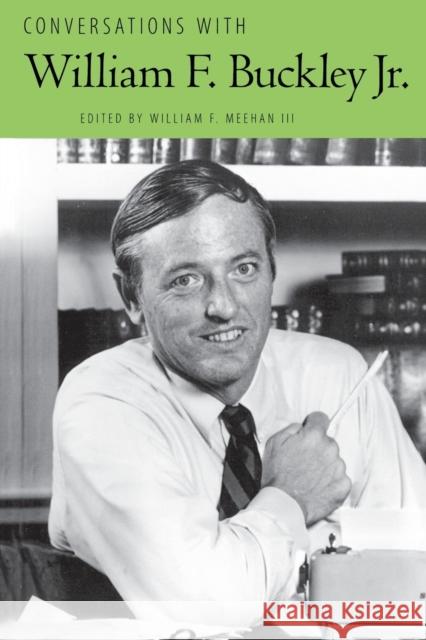 Conversations with William F. Buckley Jr. William F., Jr. Buckley William F. Meeha 9781604732252 University Press of Mississippi