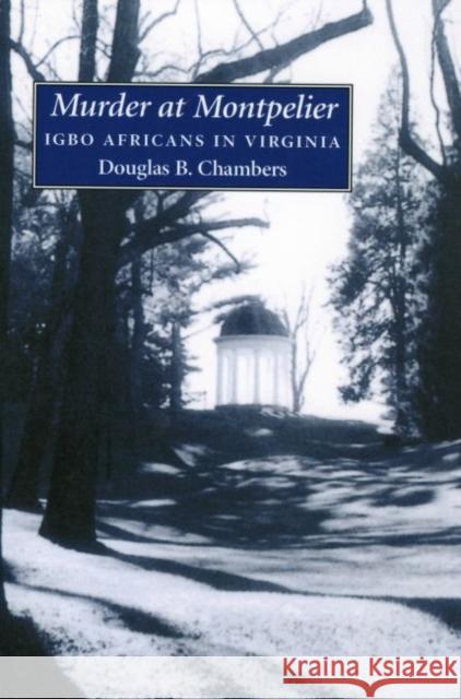 Murder at Montpelier: Igbo Africans in Virginia Chambers, Douglas B. 9781604732467 University Press of Mississippi