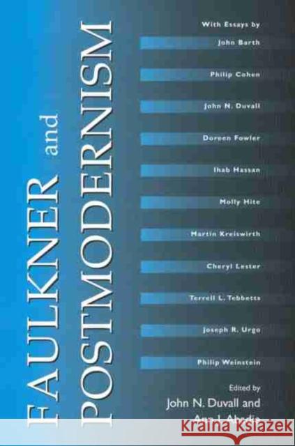 Faulkner and Postmodernism John N. Duvall Ann J. Abadie 9781604732535 University Press of Mississippi