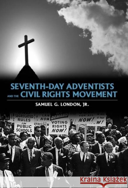 Seventh-Day Adventists and the Civil Rights Movement London, Samuel G. 9781604732726 University Press of Mississippi