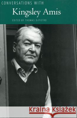 Conversations with Kingsley Amis Kingsley Amis Thomas Depietro 9781604732900 University Press of Mississippi