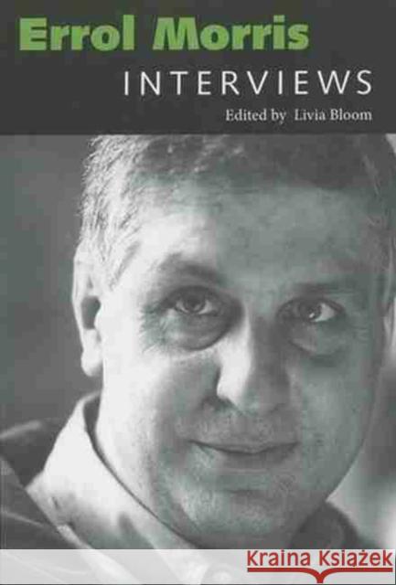 Errol Morris: Interviews Bloom, Livia 9781604733723 University Press of Mississippi
