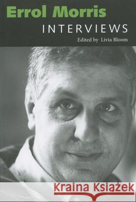 Errol Morris: Interviews Bloom, Livia 9781604733730 University Press of Mississippi
