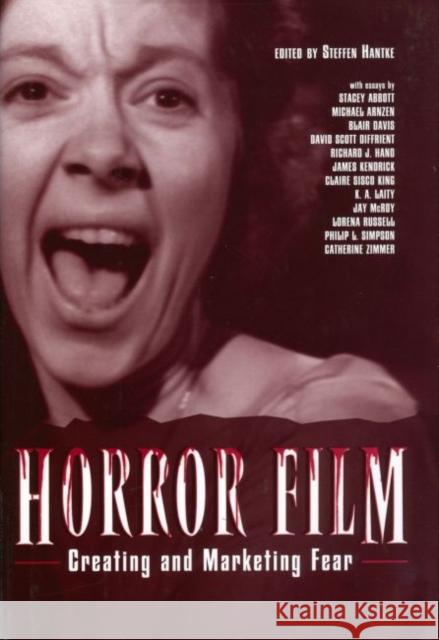 Horror Film: Creating and Marketing Fear Hantke, Steffen 9781604733761