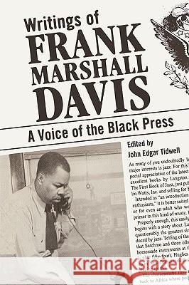 Writings of Frank Marshall Davis: A Voice of the Black Press Davis, Frank Marshall 9781604733846 University Press of Mississippi
