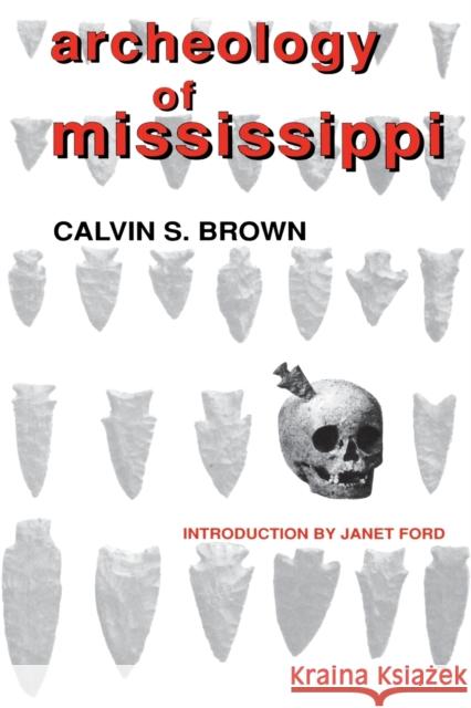 Archeology of Mississippi Calvin S. Brown 9781604733877