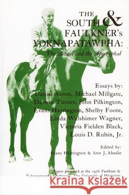 The South and Faulkner's Yoknapatawpha: The Actual and the Apocryphal Harrington, Evans 9781604733945