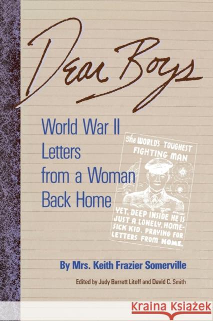 Dear Boys: World War II Letters from a Woman Back Home Keith Frazier Somerville Judy Barrett Litoff David C. Smith 9781604734003