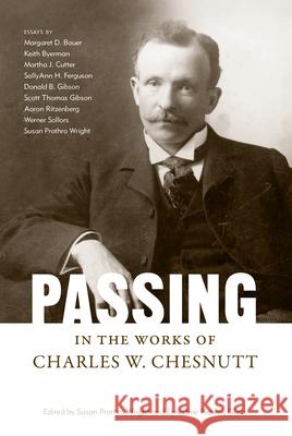 Passing in the Works of Charles W. Chesnutt Susan Prothro Wright Ernestine Pickens Glass 9781604734164 University Press of Mississippi