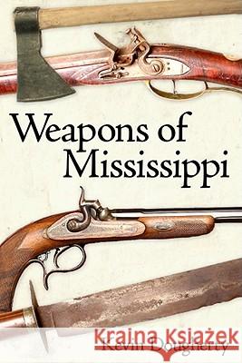 Weapons of Mississippi Kevin Dougherty 9781604734515
