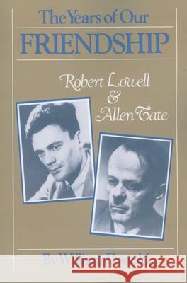 The Years of Our Friendship: Robert Lowell and Allen Tate Doreski, William 9781604735109