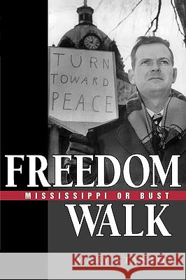 Freedom Walk: Mississippi or Bust Stanton, Mary 9781604735406 University Press of Mississippi