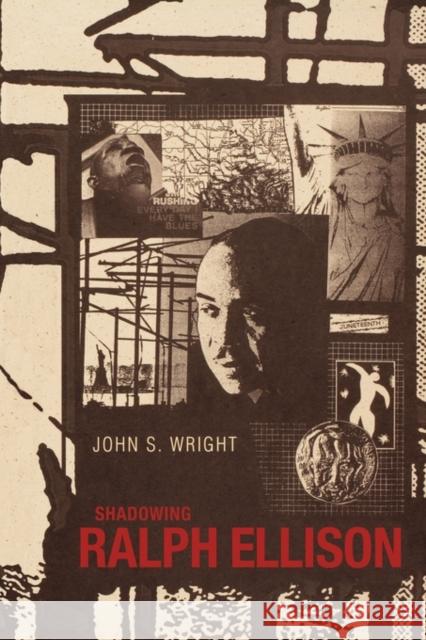 Shadowing Ralph Ellison John S. Wright 9781604735451 University Press of Mississippi